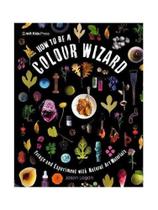 How to be a colour wizard How to be a colour wizard