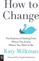 How To Change The Science Of Getting From Where You Are To Where You Want To Be And Others Don T How To Change The Science Of Getting From Where You Are To Where You Want To Be And Others Don T