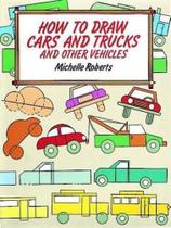 How To Draw Cars And Trucks And Other Vehicles - How To Draw Series - Dover Publications