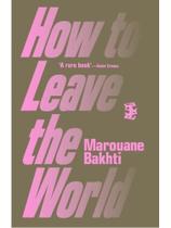 How to leave the world