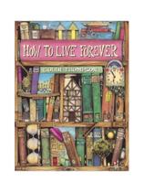 How to live forever