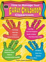 How to manage your early childhood classroom - TEACHER CREATED MATERIALS