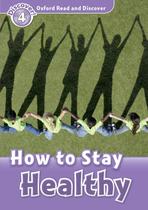 How To Stay Healthy - Oxford Read And Discover - Level 4 How To Stay Healthy - Oxford Read And Discover - Level 4