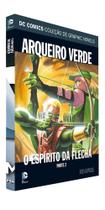 Hq Dc Graphic Novels Ed 33 Arqueiro Verde O Espírito da Flec - Eaglemoss