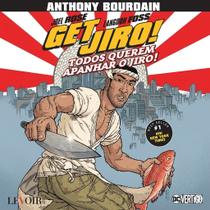 HQ Get Jiro Todos querem apanhar o Jiro! por Joel Rose e Anthony Bourdain - Capa Dura HQ Get Jiro Todos querem apanhar o Jiro! por Joel Rose e Anthony Bourdain - Capa Dura