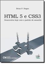 Html5 e Css3 : Desenvolva Hoje Com o Padrão de Amanhã