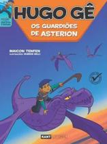 Hugo Gê - Os Guardiões De Asterion - Kant Editorial