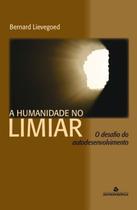 Humanidade no Limiar, A Humanidade no Limiar, A