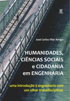 Humanidades, Ciências Sociais e Cidadania Em Engenharia: Uma Introdução à Engenharia Com Um Olhar Transdisciplinar