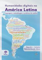 Humanidades Digitais Na América Latina: Linguagens, Metodologias E Práticas De Análise - Pontes