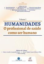 Humanidades: o Profissional de Saúde Como Ser Humano (Bioetica)