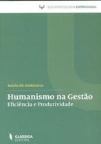 Humanismo na Gestão (Sociopsicologia Empresarial) - Clássica