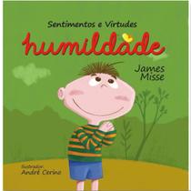 Humildade Coleção Sentimentos e Virtudes James Misse Humildade Coleção Sentimentos e Virtudes James Misse