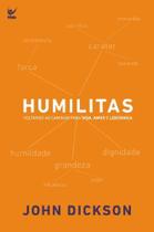 Humilitas, John Dickson - Vida