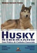 Husky siberiano guia pratico de Cuidados essenciais