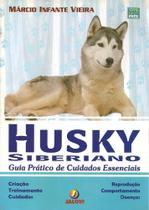 Husky siberiano - guia pratico de cuidados essenciais