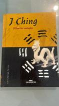 I Ching. O Livro Das Mutações I Ching. O Livro Das Mutações
