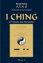 I ching: o tratado das mutacoes I ching: o tratado das mutacoes