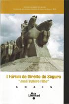 I forum de direito do seguro jose sollero filho - anais I forum de direito do seguro jose sollero filho - anais