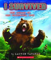 I survived the attack of the grizzlies, 1967 I survived the attack of the grizzlies, 1967