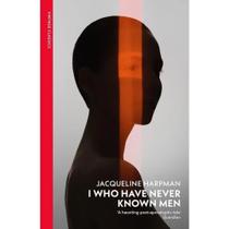 i Who Have Never Known Men i Who Have Never Known Men
