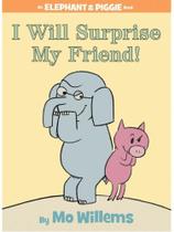 I will surprise my friend! - an elephant and piggie book