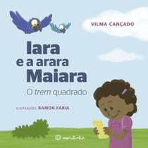 Iara e a Arara Maiara - O Trem Quadrado Iara e a Arara Maiara - O Trem Quadrado