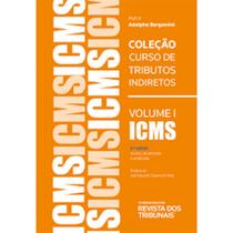ICMS Coleção Curso de Tributos Indiretos - REVISTA DOS TRIBUNAIS