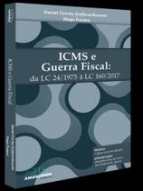 Icms e guerra fiscal - da lc 24/1975 à lc 160/2017 - 2023 - AMANUENSE LIVROS Icms e guerra fiscal - da lc 24/1975 à lc 160/2017 - 2023 - AMANUENSE LIVROS