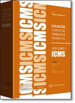 Icms - Vol.1 - Coleção Curso de Tributos Indiretos - FISCOSOFT - REVISTA DOS TRIBUNAIS Icms - Vol.1 - Coleção Curso de Tributos Indiretos - FISCOSOFT - REVISTA DOS TRIBUNAIS