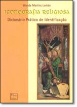 Iconografia Religiosa: Dicionario Pratico de Identificação