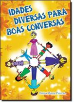 Idades Diversas para Boa Conversas Idades Diversas para Boa Conversas