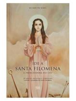 Ide a santa filomena: a princesinha do céu Ide a santa filomena: a princesinha do céu