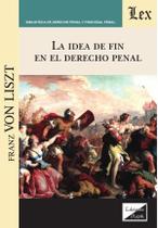 Idea de fin en el derecho penal, La