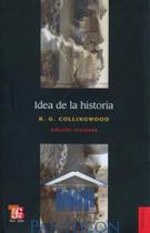 Idea de la historia: edicion revisada que incluye las conferencias de 1926- Idea de la historia: edicion revisada que incluye las conferencias de 1926-