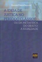Ideia de Justiça no Período Clássico - DEL REY LIVRARIA E EDITORA