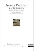 Ideias e práticas em trânsito - poderes e resistências em África (séculos XIX-XX)
