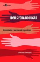 Ideias fora do Lugar representações e experiências de Raça e gênero Ideias fora do Lugar representações e experiências de Raça e gênero