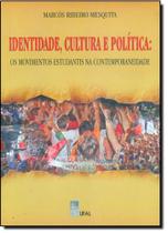 Identidade, Cultura e Política - Os Movimentos Estudantis na Contemporaneidade