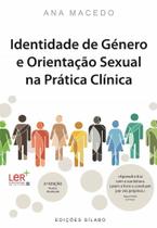 Identidade de Género e Orientação Sexual na Prática Clínica - 2ª Ed.