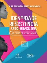 Identidade e resistência afro-brasileira na obra de jorge amado - EDITUS - UESC Identidade e resistência afro-brasileira na obra de jorge amado - EDITUS - UESC