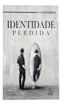 Identidade perdida transformado à imagem de Cristo Identidade perdida transformado à imagem de Cristo
