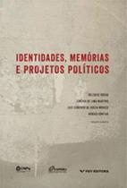 Identidades, memórias e projetos políticos
