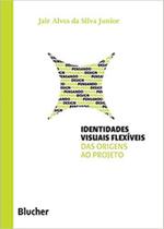 Identidades visuais flexíveis: das origens ao projeto - Edgard Blücher