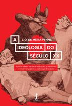 Ideologia Do Século Xx, A - Ensaios Sobre O Nacional Socialismo O Marxismo O Terceiro Mundismo E A Ideologia Brasileira - VIDE EDITORIAL