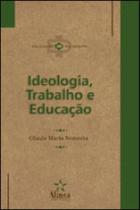 Ideologia, trabalho e educaçao Ideologia, trabalho e educaçao
