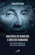 Idolatria do dinheiro e direitos humanos