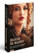 Ídolos de barro l Romance l Ana Cristina Vargas Ídolos de barro l Romance l Ana Cristina Vargas