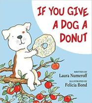If you give a dog a donut If you give a dog a donut