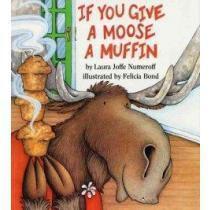 If you give a moose a muffin - HARPERCOLLINS USA